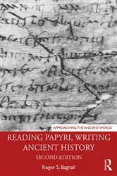 Book cover of Reading Papyri, Writing Ancient History (2nd ed.) by Roger S. Bagnall