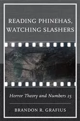 Book cover of Reading Phinehas, Watching Slashers by Brandon R. Grafius