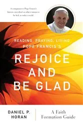 Book cover of Reading, Praying, Living Pope Francis's Rejoice and Be Glad by Daniel P Horan