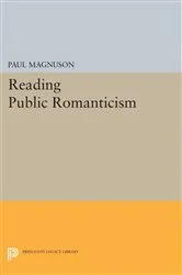 Book cover of Reading Public Romanticism by Paul Magnuson