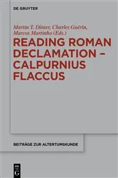 Book cover of Reading Roman Declamation - Calpurnius Flaccus by Martin T. Dinter