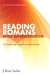 Book cover of Reading Romans after Supersessionism by J. Brian Tucker