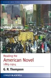 Book cover of Reading the American Novel 1865 - 1914 by G. R. Thompson
