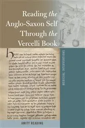 Book cover of Reading the Anglo-Saxon Self Through the Vercelli Book by Stephen G. Nichols
