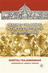 Book cover of Reading the Animal in the Literature of the British Raj by S. Rajamannar