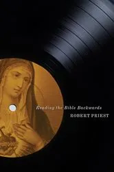 Book cover of Reading the Bible Backwards by Robert Priest