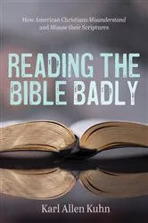 Book cover of Reading the Bible Badly by Karl Allen Kuhn