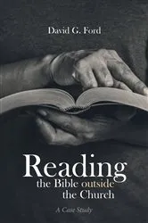 Book cover of Reading the Bible outside the Church by David G. Ford