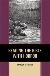 Book cover of Reading the Bible with Horror by Brandon R. Grafius
