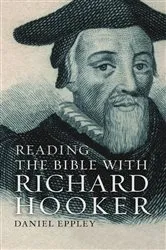 Book cover of Reading the Bible with Richard Hooker by Daniel Eppley