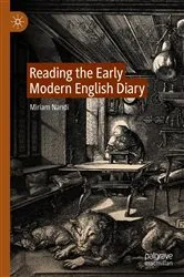 Book cover of Reading the Early Modern English Diary by Miriam Nandi