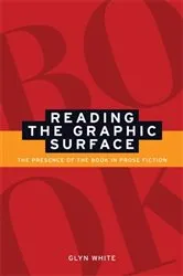 Book cover of Reading the graphic surface by Glyn White
