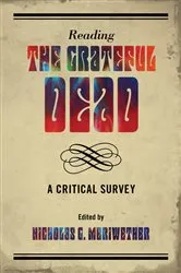 Book cover of Reading the Grateful Dead by Nicholas G. Meriwether