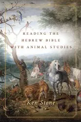 Book cover of Reading the Hebrew Bible with Animal Studies by Ken Stone