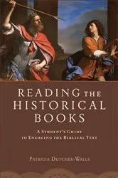 Book cover of Reading the Historical Books by Patricia Dutcher-Walls