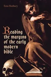 Book cover of Reading the Margins of the Early Modern Bible by Ezra Horbury