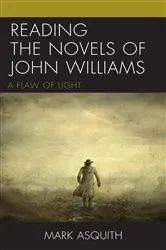 Book cover of Reading the Novels of John Williams by Mark Asquith