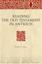 Book cover of Reading the Old Testament in Antioch by Robert C.  Hill