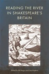 Book cover of Reading the River in Shakespeare’s Britain by Bill Angus