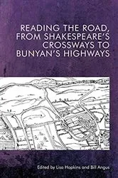 Book cover of Reading the Road, from Shakespeare’s Crossways to Bunyan’s Highways by Lisa Hopkins