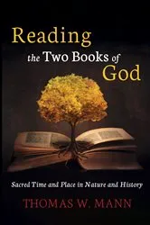Book cover of Reading the Two Books of God by Thomas W. Mann