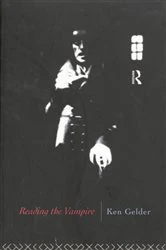 Book cover of Reading the Vampire by Ken Gelder