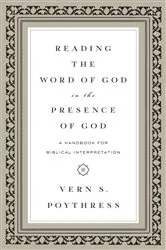 Book cover of Reading the Word of God in the Presence of God by Vern S. Poythress