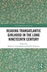 Book cover of Reading Transatlantic Girlhood in the Long Nineteenth Century by Robin L. Cadwallader