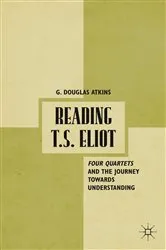 Book cover of Reading T.S. Eliot by G. Atkins