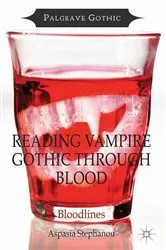 Book cover of Reading Vampire Gothic Through Blood by Aspasia Stephanou