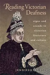 Book cover of Reading Victorian Deafness by Jennifer Esmail