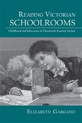 Book cover of Reading Victorian Schoolrooms by Elizabeth Gargano
