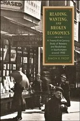 Book cover of Reading, Wanting, and Broken Economics by Simon R. Frost
