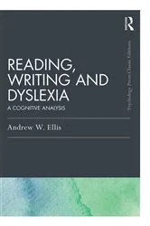 Book cover of Reading, Writing and Dyslexia (Classic Edition) by Andrew W Ellis