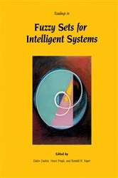 Book cover of Readings in Fuzzy Sets for Intelligent Systems by Didier J. Dubois