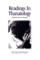 Book cover of Readings in Thanatology by John D. Morgan