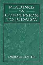 Book cover of Readings on Conversion to Judaism by Lawrence J. Epstein