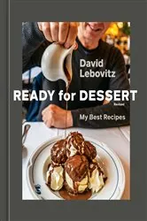 Book cover of Ready for Dessert, Revised by David Lebovitz