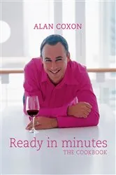 Book cover of Ready in Minutes, The Cookbook by Alan Coxon