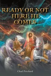 Book cover of Ready or Not Here He Comes by Chad Pritchard