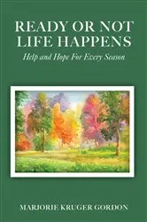 Book cover of Ready or Not Life Happens by Marjorie Kruger Gordon