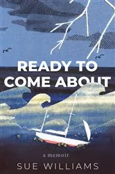 Book cover of Ready to Come About by Sue Williams