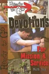 Book cover of Ready-to-Go Devotions for Mission and Service by Mark Ray