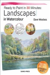 Book cover of Ready to Paint in 30 Minutes: Landscapes in Watercolour by Dave Woolass
