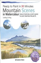 Book cover of Ready to Paint in 30 Minutes: Mountain Scenes in Watercolour by Lesley Linley