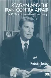 Book cover of Reagan and the Iran-Contra Affair by Robert Busby