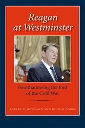 Book cover of Reagan at Westminster by Robert C. Rowland