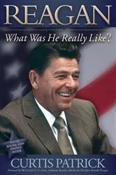 Book cover of Reagan: What Was He Really Like? Volume II by William P. Clark