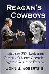 Book cover of Reagan's Cowboys by John B. II Roberts