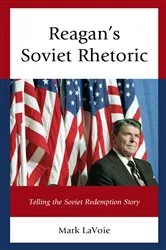 Book cover of Reagan’s Soviet Rhetoric by Mark LaVoie